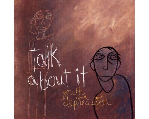 Depression - Talk About It: Youth and Depression