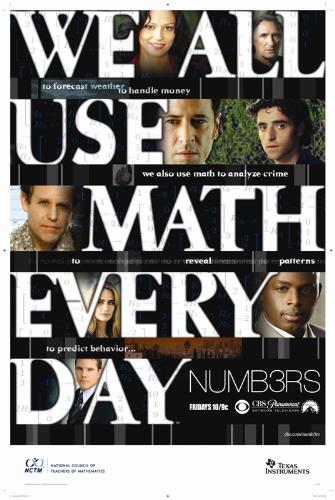 Numb3rs - We all use math everyday promotional poster. I really love the way they designed this. It's very innovative. It's an advertising trait that I rarely get to see.