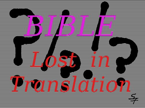 The Bible - The Bible is the most copied and retranslated book in history: translations and recopying can cause unintended bloopers.