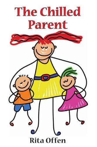 Parenting - What people are saying about 'The Chilled Parent':-  'This parenting book is the antidote to all the parenting advice out there, the advice that seems to change from one week to the next and that, when you go home and try it out, doesn't seem to work for you, no matter what you do. Some have described this book as about reality parenting, and guilt-free parenting. It is my hope that it helps you the reader to relax and enjoy your family life before it's too late, and the kids have grown up and left home'. (Rita Offen)