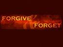 forgive and forget - It really is hard for me to forgive and forget...