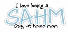 SAHM - i love being a SAHM!