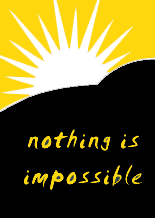 Nothing is impossible - Picture with "nothing is impossible" text.sun.