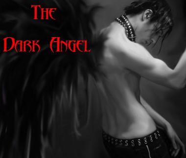 Who am I? The Dark Angel - It is what represents me and who I am.
