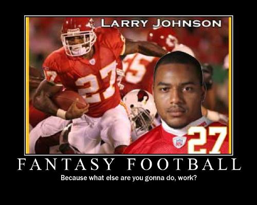 Fantasy Football - What else you gonna do? Work?