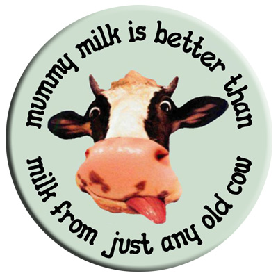 Milk - Mummy Milk is Better than Milk from just any old Cow Postcard