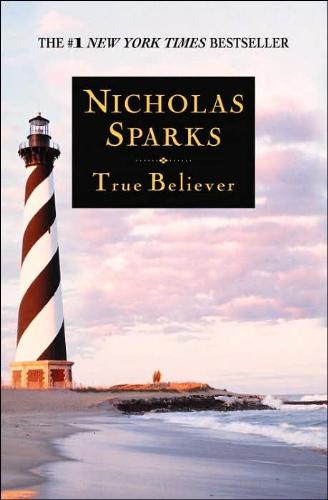 true believer - The book 'True Believer' by Nicholas Sparks.