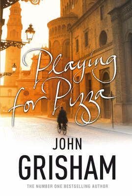 Playing for Pizza - Playing for Pizza..John Grisham