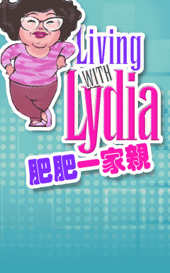 Living with Lydia - A sitcom that the actress did with MediaCorp TV of Singapore. A funny story revolving around Lydia and her stay in Singapore.