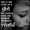 This is the story of a girl who cryed a river and  - An icon that says This is the story of a girl who cryed a river and drowned the whole world