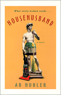 House husband? - Do you think my man is a house husband? He's not, because he works full time too, he's just better at household stuff than I am...