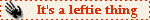 Left Handers - A cute little icon that states Its a leftie thing