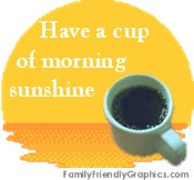 Good Morning Cup of Coffee -  I made this graphic and it's available to snatch from my site.