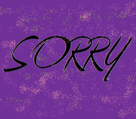 Sorry - sorry Sorry - sorry