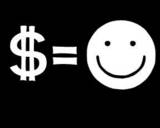 Money = Happiness - Money = Happiness the story of my life!!!! So true!