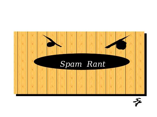 Spam-rant - What is your Spam-rant?