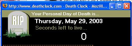 I'm Lready Dead - The Death Clock says I'm past my prime ..