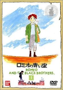 Romeo's Blue Skies - ROMEO NO AOISORA is based on the novel FRATELLI NERI (THE BLACK BROTHERS) by Lisa Tetzner. Nippon Animation used the German translation, DIE SCHWARZEN BRUDER as the basis for the story; the novel has not been translated into English. Nippon Animation's official English title of ROMEO NO AOISORA is 'ROMEO AND THE BLACK BROTHERS.'    The story begins in the Alps. Romeo and his family are poor, but they are happy, for they have each other. And, as corny as that sounds, that's enough for them. The family is prone to hardship, though, and all but one of its cornfields has withered and died under the drought. Their neighbors, unable to help because of their own impoverished positions, can only offer their condolences as they realize that Romeo's family is indeed the hardest hit by this run of bad weather and bad luck.  For the most part, however, Romeo's family is happy, and content to subsist and survive as best they can. Their joy at being together makes all things bearable. Romeo has a decent life — a loving family, a would-be girlfriend, and a constant companion in Piccolo, his pet weasel. As if drought and crop failures weren't enough, the town is further plagued by the arrival of Luini, 'the God of Death.' He is a child broker, offering to buy children off of destitute families to go work as chimney sweeps in Milan. A parasite who makes his living at the expense of others' misfortunes, his presence makes the townspeople anxious.   In the first several episodes, tragedy after tragedy befalls Romeo's family, and slowly their hope starts to erode. Romeo's father loses his temper with him at one point and Romeo runs away. After overhearing some women gossiping about the possibility of his family actually selling him, a heartbroken Romeo wanders the streets aimlessly. When his mother, a quiet and kind woman, finds him she reassures him that she would never sell any of her children. But Romeo's father is injured, and they have no money to pay for a doctor. Neither do any of the townspeople, Romeo discovers, as he offers to do odd jobs for them to earn the money necessary to restore his father's health. Romeo realizes that his father could very well die if he doesn't get medical attention. And of course, if his father dies, what will happen to his family? So, in true Romantic style, Romeo sells himself to the God of Death for 25 francs. Having sold himself to this strange and cruel man, what will become of him as he leaves his family and everything he loves behind and moves to a strange town to do a dirty, dangerous job?   - http://www.ex.org/2.3/04-romeo1.html