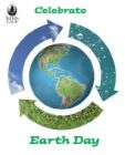 celebrate earth day - plant a tree, reduce, reuse, recycle, and respect our planet --- GO GREEN! :)