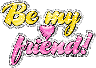 Is you read to be my friend a good friend - I assure I will be a good friend to my good friends