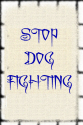 Dog Fighting is Wrong !!! - Dog fighting is Wring, sick, and against the law. Please report it when you see it.