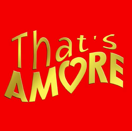 Thats amore - The words thats amore, meaning love...for the show on mtv