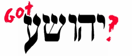 Got Y'shua?? -  a 'Got Y'shua' sign