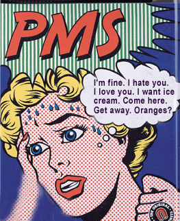 pms - im getting a lil bit crazy when my period comes
