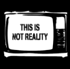 This is not reality - A TV set that says this is not reality
