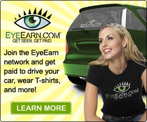 EyeEarn - WOW!! Get seen -- get paid! You can now get paid to drive your car, wear T-shirts, and more! Just join the EyeEarn Advertising Network and start earning money effortlessly while you go about your day! It&#039;s fun, easy, and no experience is necessary! This includes a share of all sales generated at MaxMalls.com!
http://www.quickinfo247.com/10090673/EE