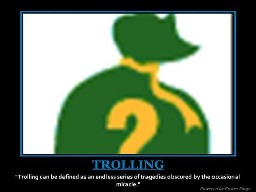 Trolls Motivational Poster - It's self explanatory.