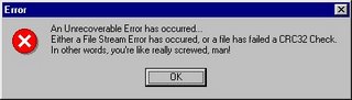 Computers  - Windows will not shut up with the error messages so sometimes you get the feeling you aren't in control!