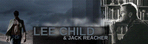Lee Child/Jack Reacher Series - Lee Child has created a virtual one-man gang in his character Jack Reacher.