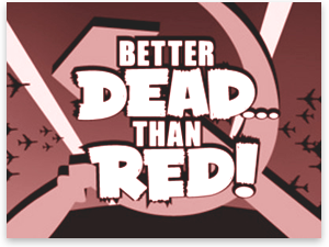 Politics - Better dead than red