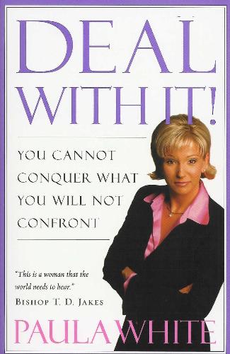Book Cover: Deal With It, by Paula White - Quit beating yourself up, and Deal With It!