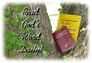 Read God's Word Daily - 'Read God's Word Daily' A picture of a Bible and a children's Bible Story book in an outdoor setting.