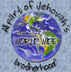Jehovah's Worldwide Brotherhood  - This is a graphic made by my friend Misty in Texas, showing a picture of the earth and that Jehovah's Witnesses have a Worldwide Brotherhood.