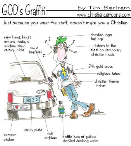 christians - people pretend to be a christian by wearing clothes with christian printed themes, wearing wwjd bracelet, christian logo cap, tatoos and etc..