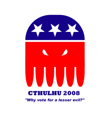 Cthulhu FOr President - Why vote for the lesser evils?