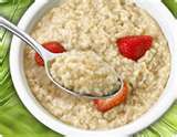 oatmeal - I have oatmeal for breakfast