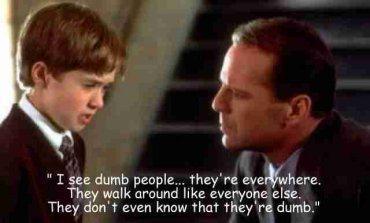 I see stupid people - I see stupid people!