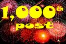 1000th Post - 1000th post is a celebration 1000th Post - 1000th post is a celebration