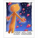 love - thank you for the kindness