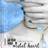 Heart break - I wish I had a metal heart sometimes to