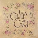 God - I am a child of God