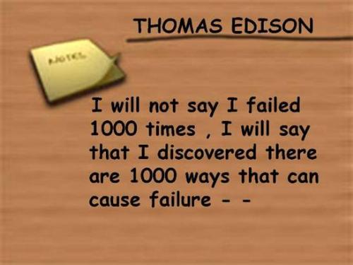 Thomas Edison saying - Thomas Edison saying a good one about failure
