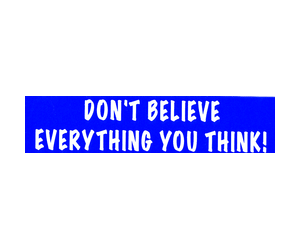 Don't Believe - Don't Believe Everything you think