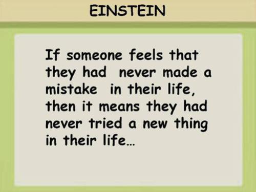 Albert Einstein saying - Albert Einstein saying a bout the mistakes that we have in our life and we should learn from it.