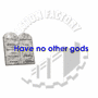 Have no other Gods - Have no other Gods, 10 Commandments, Commandments, Lord, Moses