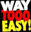swipe every time you buy - large words stacked vertically saying 'WAY TOO EASY!' against black backdrop